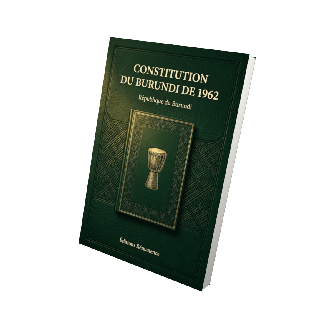 Livre Constitution du Burundi de 1962 par République du Burundi - Vue 3D - Editions Remanence