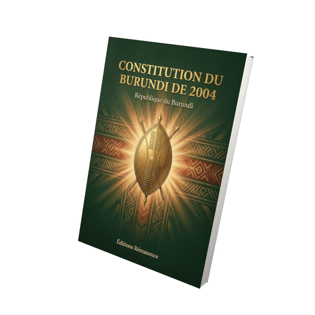 Livre Constitution du Burundi de 2004 par République du Burundi - Vue 3D - Editions Remanence