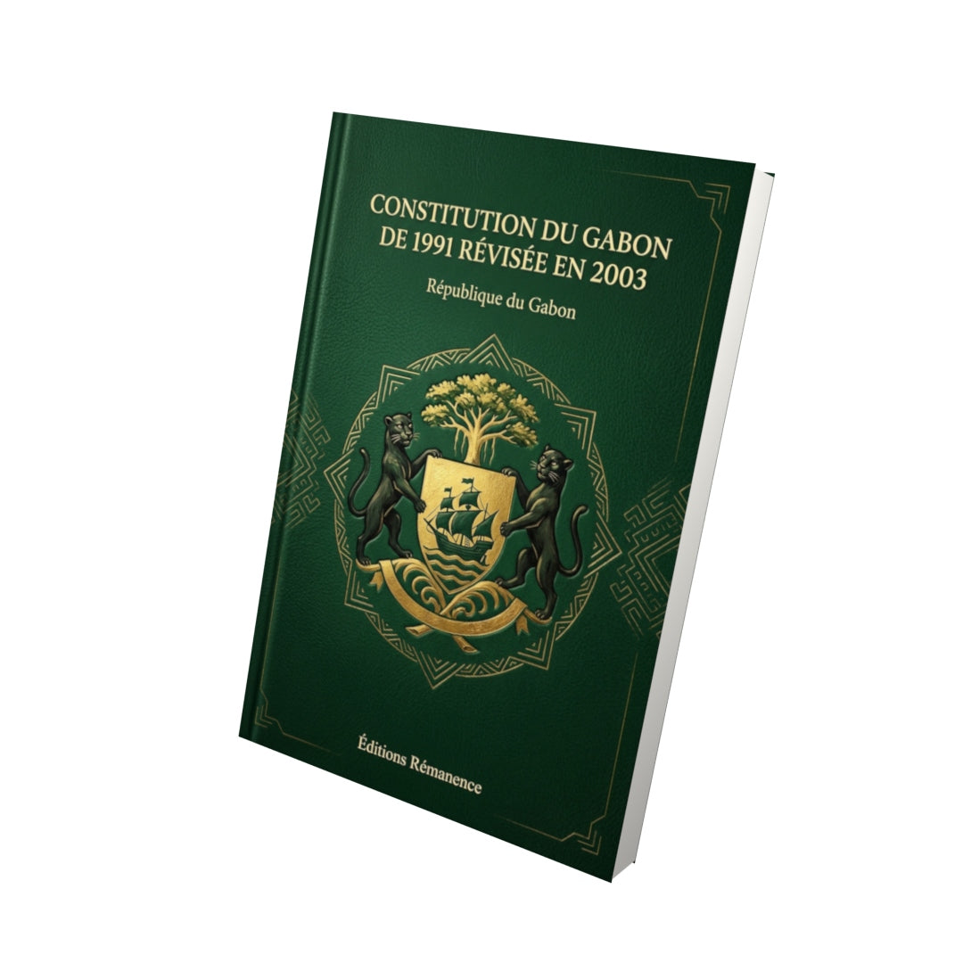 Livre Constitution du Gabon de 1991 révisée en 2011 par République du Gabon - Vue 3D - Editions Remanence