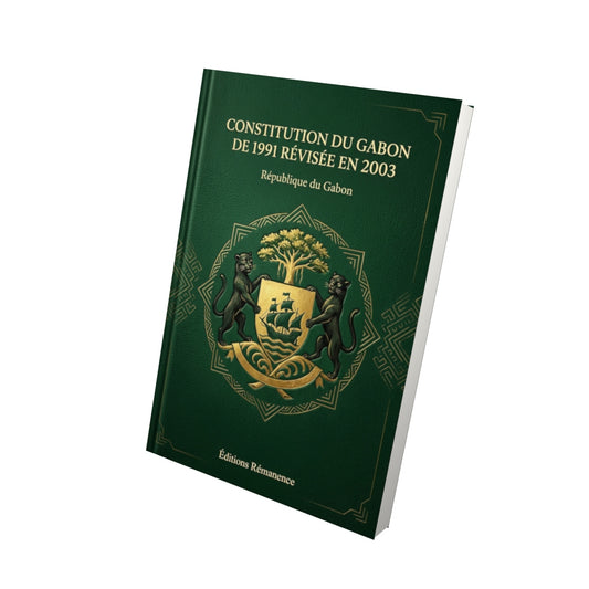 Livre Constitution du Gabon de 1991 révisée en 2011 par République du Gabon - Vue 3D - Editions Remanence