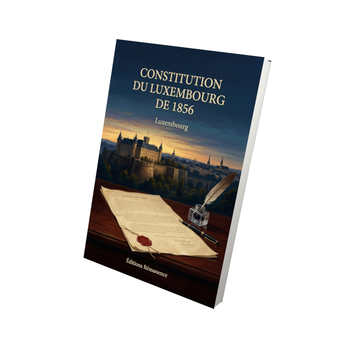 Livre Constitution du Luxembourg de 1856 par Luxembourg - Vue 3D - Editions Remanence