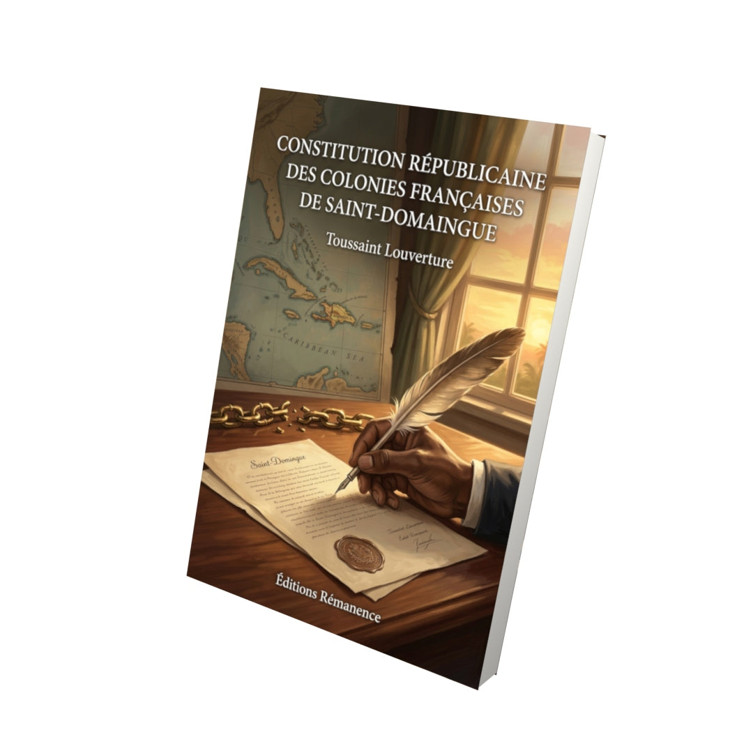 Livre Constitution républicaine des colonies françaises de Saint-Domaingue par Toussaint Louverture - Vue 3D - Editions Remanence