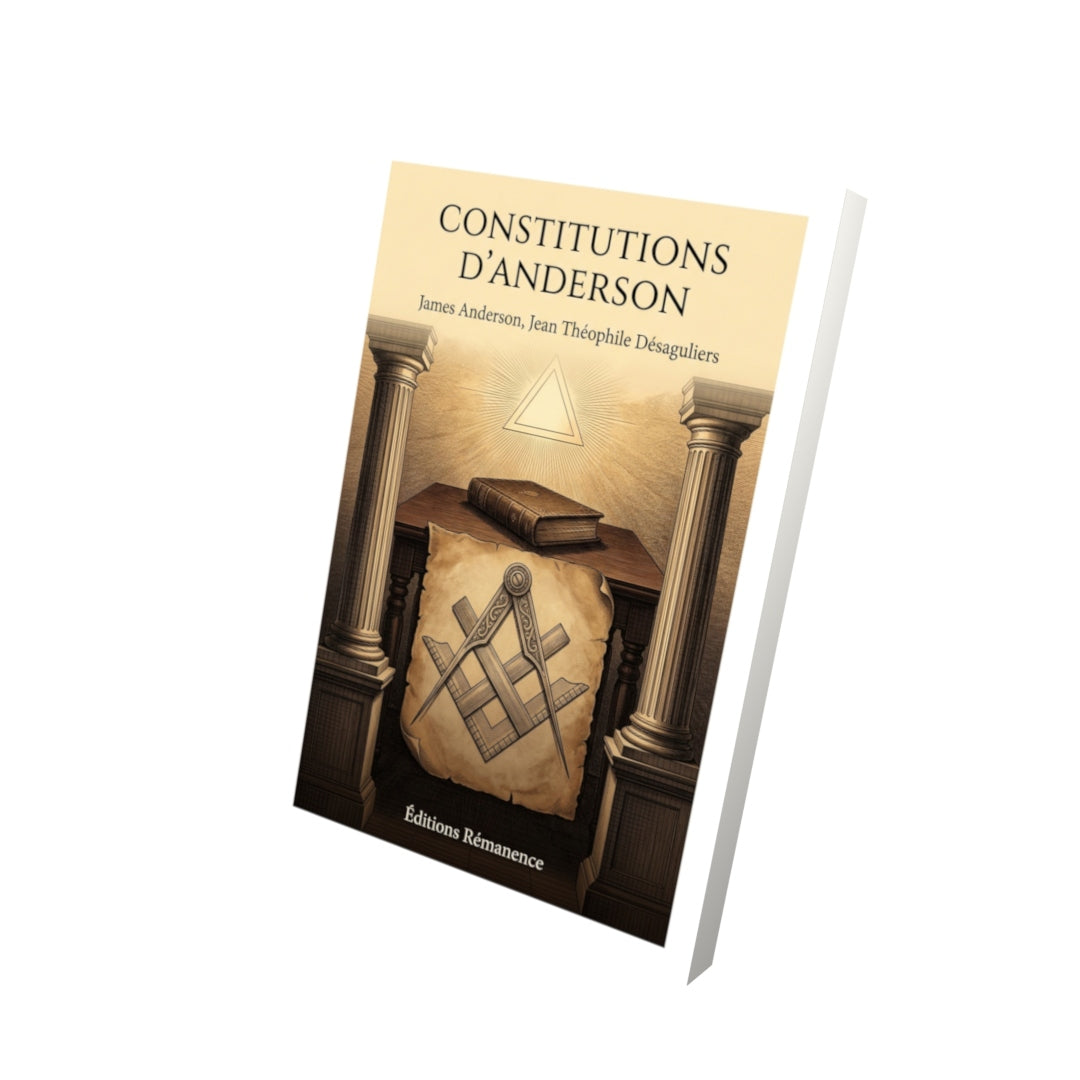 Livre Constitutions d'Anderson par James Anderson, Jean Théophile Désaguliers - Vue 3D - Editions Remanence