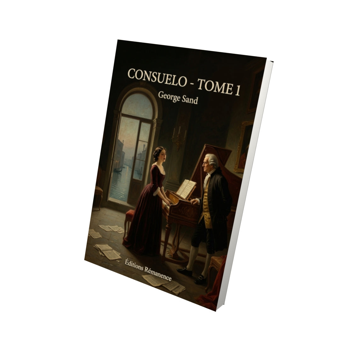Livre Consuelo - Tome 1 - George Sand - Vue 3D - Editions Remanence