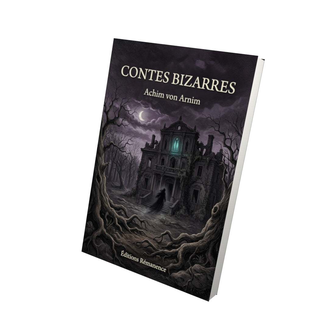 Livre Contes bizarres par Achim von Arnim - Vue 3D - Editions Remanence
