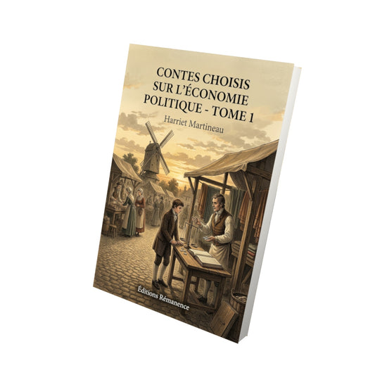Livre Contes choisis sur l’économie politique - Tome 1 par Harriet Martineau - Vue 3D - Editions Remanence
