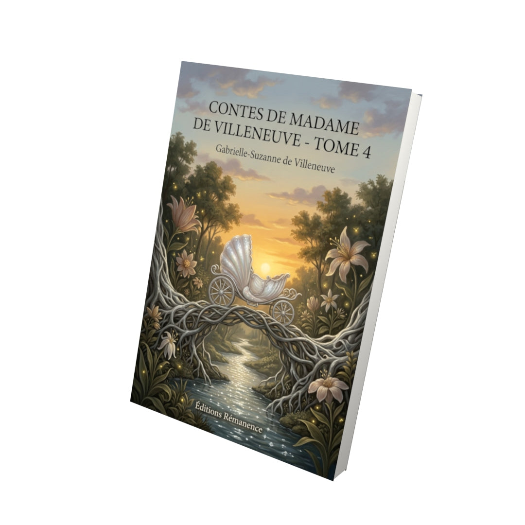 Livre Contes de Madame de Villeneuve - Tome 4 par Gabrielle-Suzanne de Villeneuve - Vue 3D - Editions Remanence