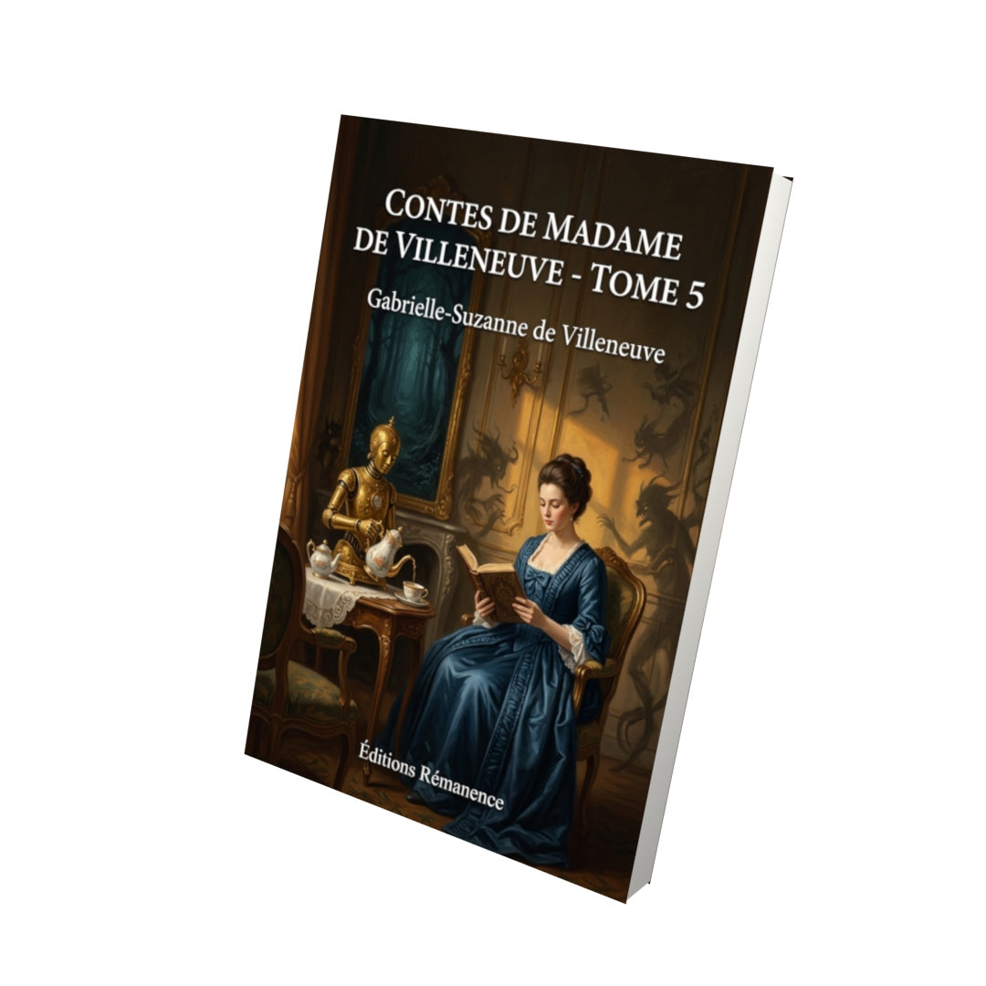 Livre Contes de Madame de Villeneuve - Tome 5 par Gabrielle-Suzanne de Villeneuve - Vue 3D - Editions Remanence