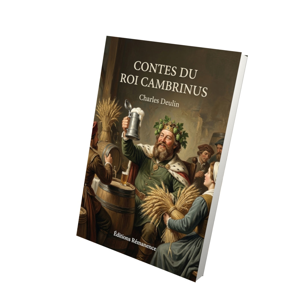 Livre Contes du roi Cambrinus par Charles Deulin - Vue 3D - Editions Remanence