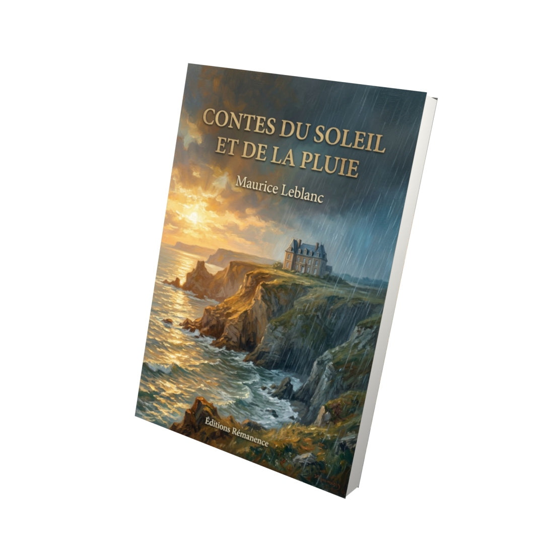 Livre Contes du soleil et de la pluie par Maurice Leblanc - Vue 3D - Editions Remanence