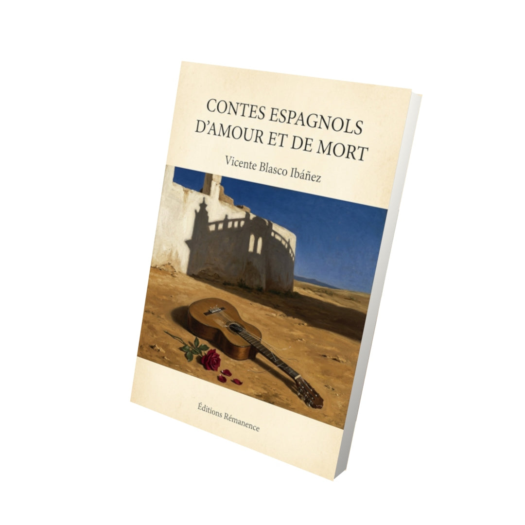 Livre Contes espagnols d'amour et de mort - Vicente Blasco Ibáñez - Vue 3D - Editions Remanence