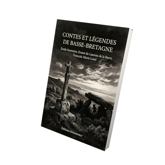 Livre Contes et légendes de Basse-Bretagne par Émile Souvestre, Ernest du Laurens de la Barre, François-Marie Luzel - Vue 3D - Editions Remanence