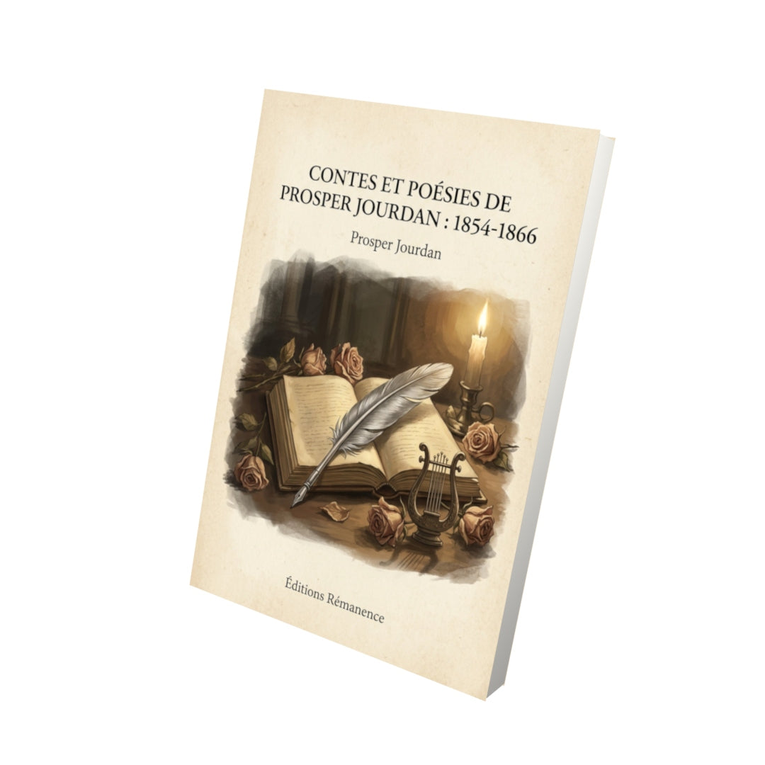 Livre Contes et poésies de Prosper Jourdan : 1854-1866 - Prosper Jourdan - Vue 3D - Editions Remanence