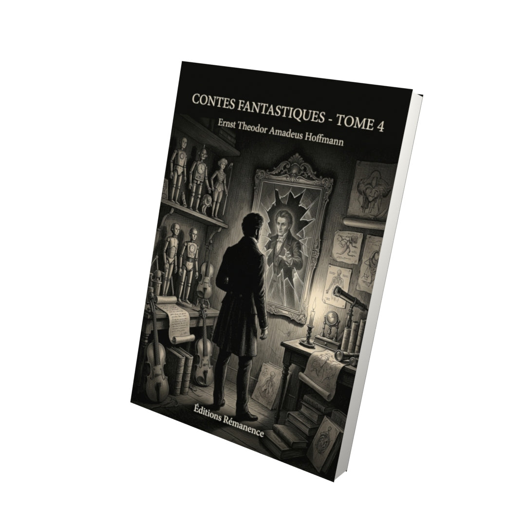 Livre Contes fantastiques - Tome 4 par Ernst Theodor Amadeus Hoffmann - Vue 3D - Editions Remanence