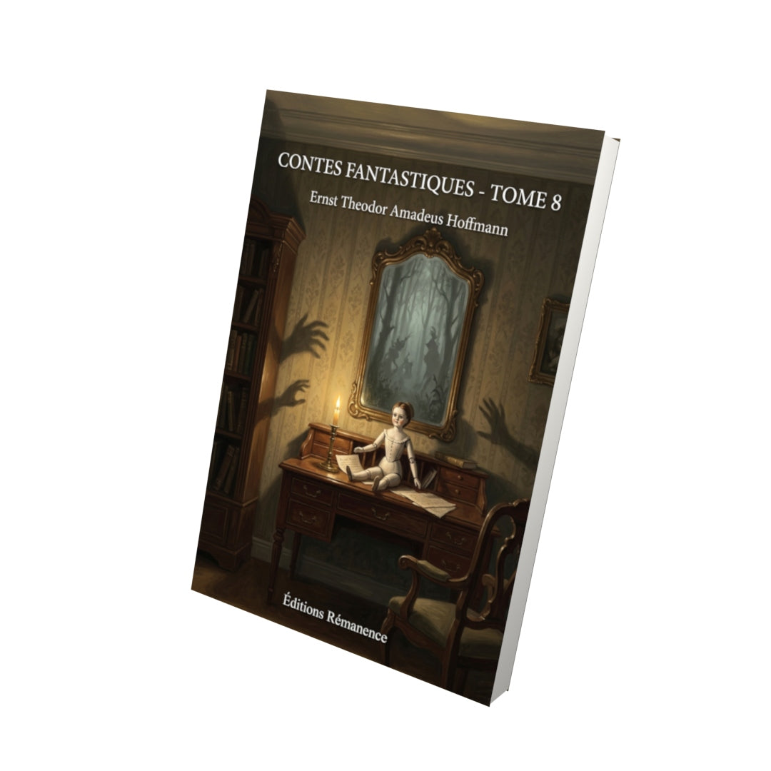 Livre Contes fantastiques - Tome 8 par Ernst Theodor Amadeus Hoffmann - Vue 3D - Editions Remanence