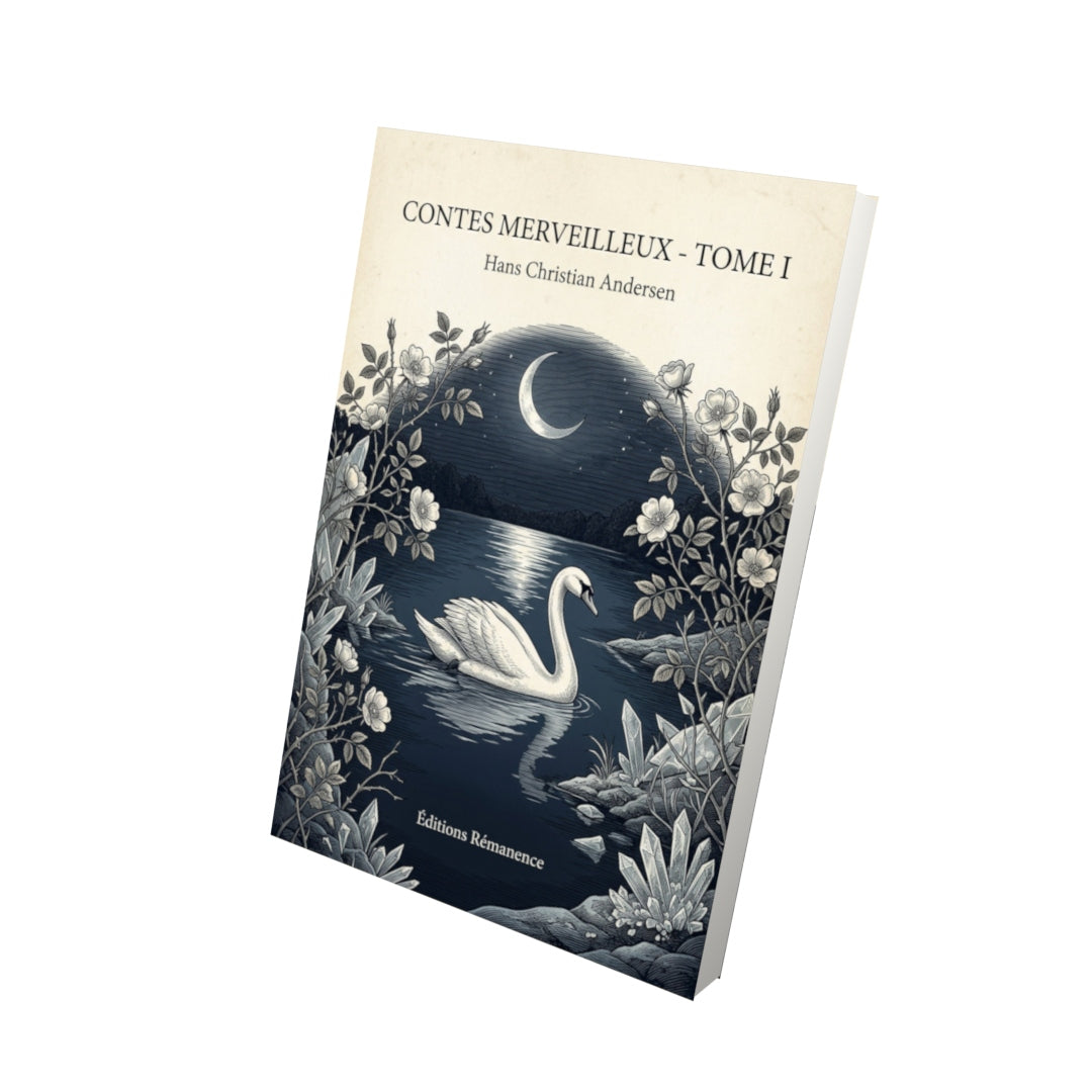 Livre Contes merveilleux - Tome I - Hans Christian Andersen - Vue 3D - Editions Remanence