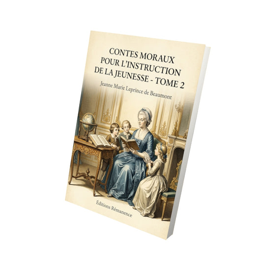 Livre Contes moraux pour l’instruction de la jeunesse - Tome 2 par Jeanne Marie Leprince de Beaumont - Vue 3D - Editions Remanence