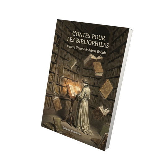 Livre Contes pour les bibliophiles par Octave Uzanne & Albert Robida - Vue 3D - Editions Remanence