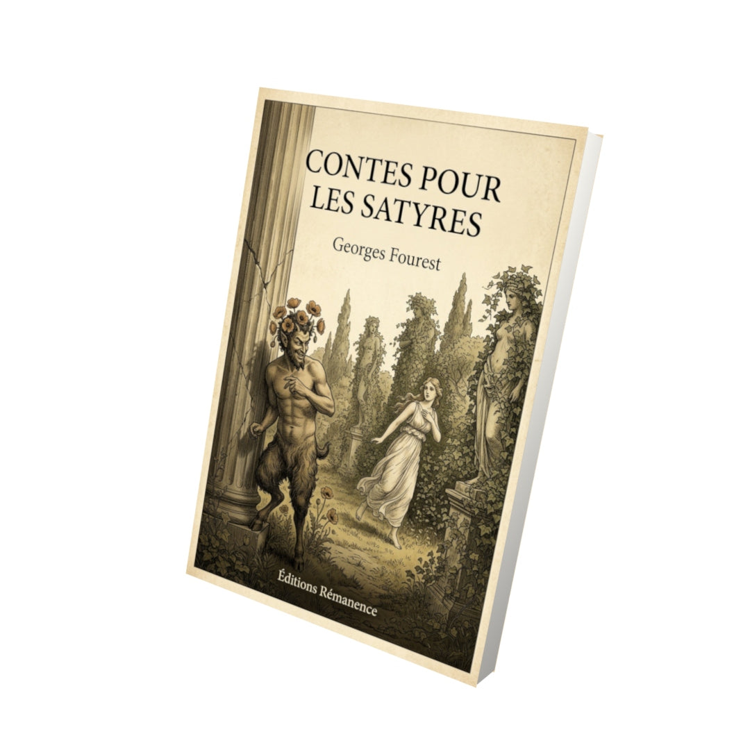 Livre Contes pour les satyres - Georges Fourest - Vue 3D - Editions Remanence