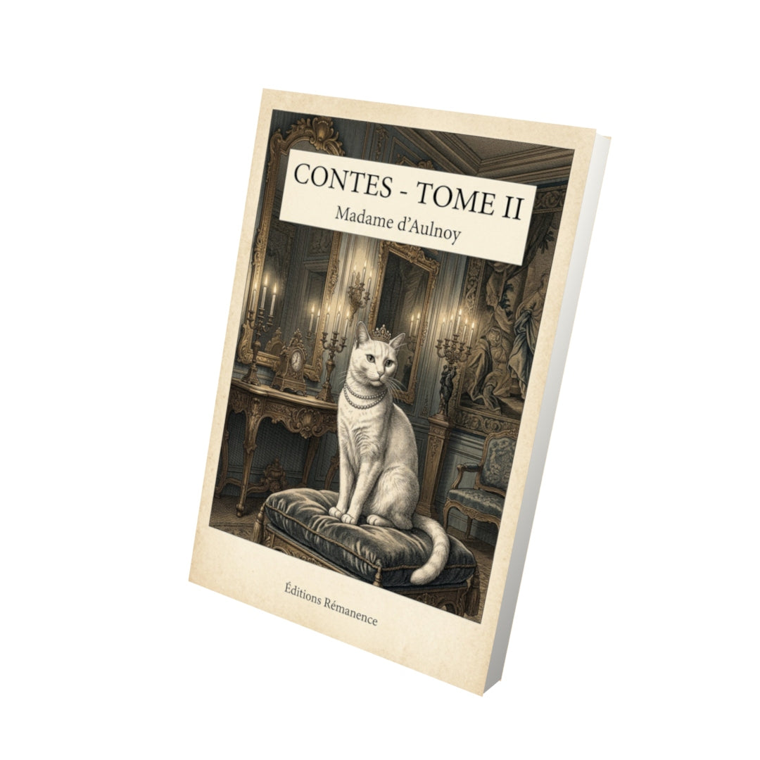 Livre Contes - Tome II - Madame d'Aulnoy - Vue 3D - Editions Remanence