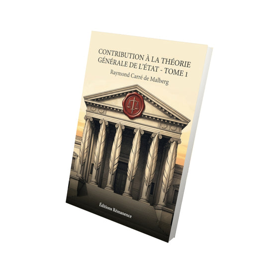 Livre Contribution à la théorie générale de l'État - Tome 1 par Raymond Carré de Malberg - Vue 3D - Editions Remanence