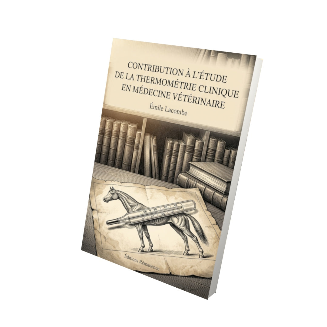 Livre Contribution à l’étude de la thermométrie clinique en médecine vétérinaire par Émile Lacombe - Vue 3D - Editions Remanence