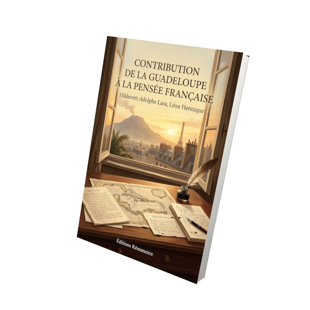 Livre Contribution de la Guadeloupe à la pensée française par Hildevert-Adolphe Lara, Léon Hennique - Vue 3D - Editions Remanence