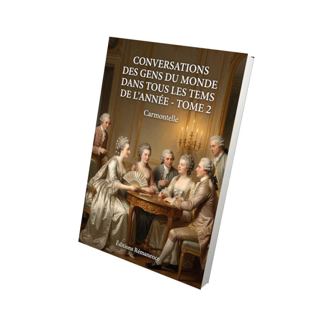 Livre Conversations des gens du monde dans tous les tems de l’année - Tome 2 par Carmontelle - Vue 3D - Editions Remanence