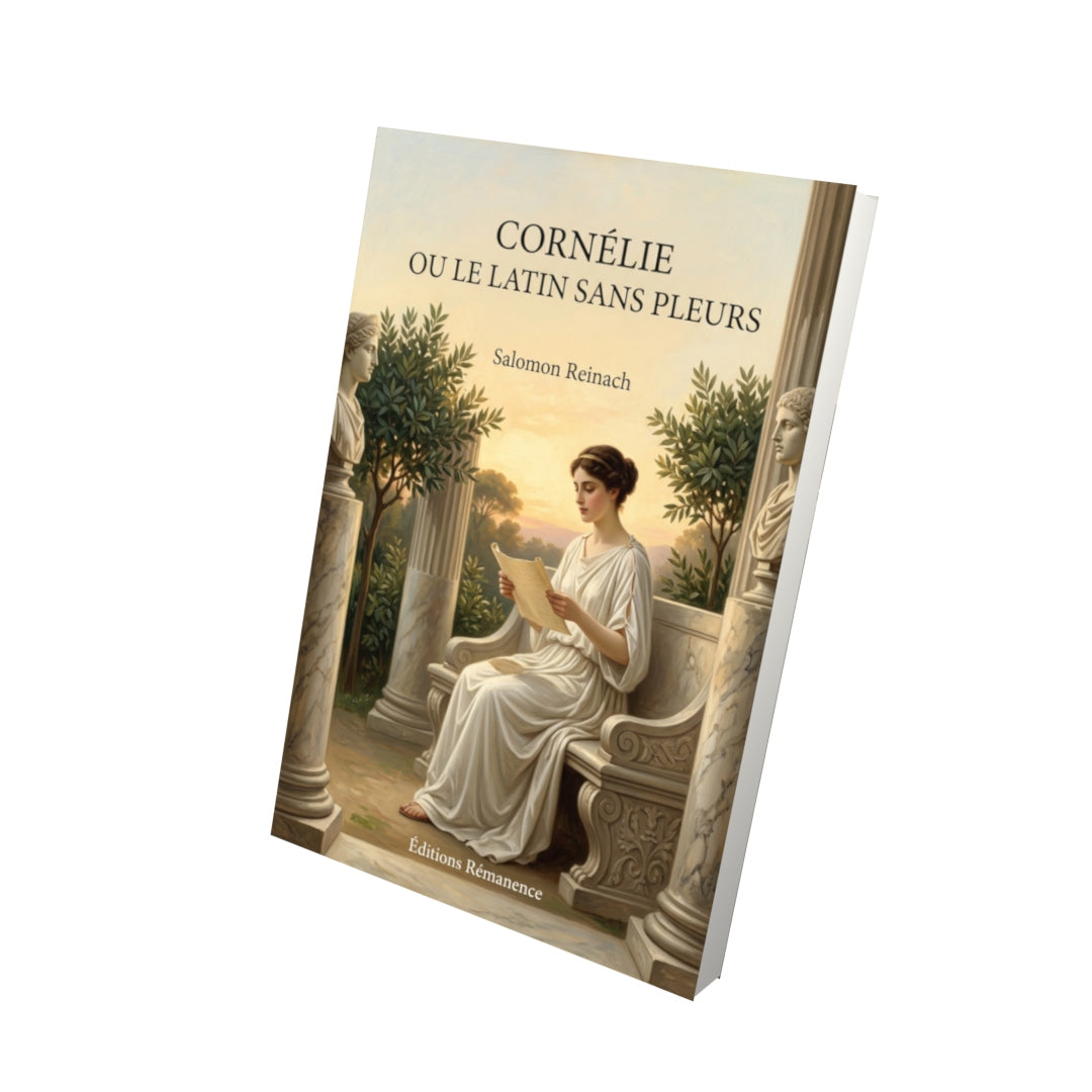 Livre Cornélie ou le latin sans pleurs par Salomon Reinach - Vue 3D - Editions Remanence