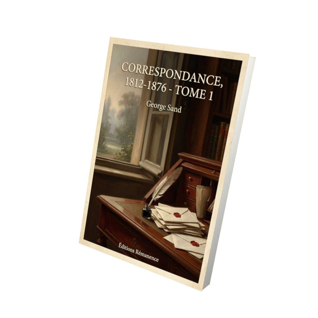 Livre Correspondance, 1812-1876 - Tome 1 - George Sand - Vue 3D - Editions Remanence