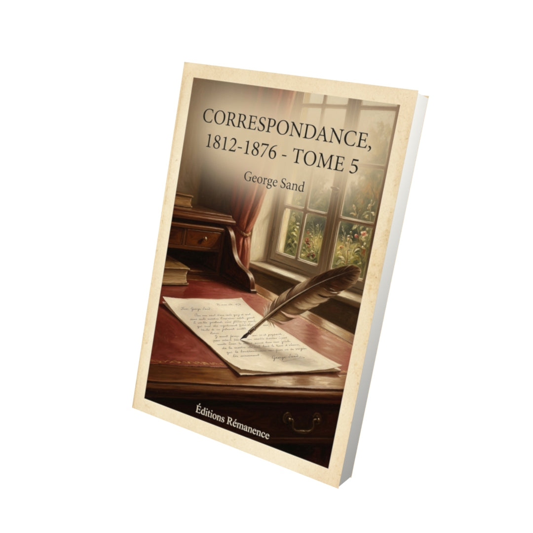 Livre Correspondance, 1812-1876 - Tome 5 - George Sand - Vue 3D - Editions Remanence