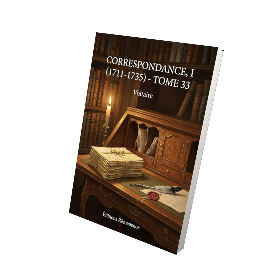 Livre Correspondance, I (1711-1735) - Tome 33 par Voltaire - Vue 3D - Editions Remanence
