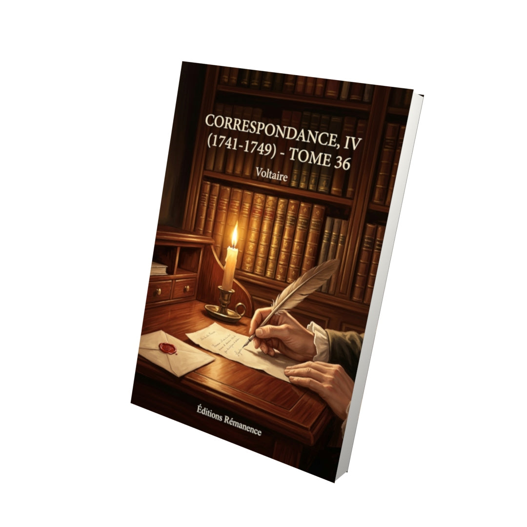 Livre Correspondance, IV (1741-1749) - Tome 36 par Voltaire - Vue 3D - Editions Remanence
