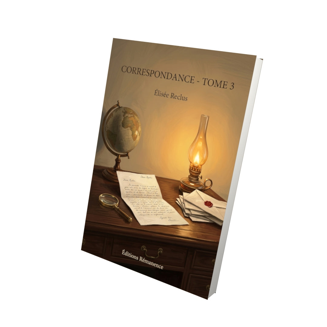Livre Correspondance - Tome 3 par Élisée Reclus - Vue 3D - Editions Remanence