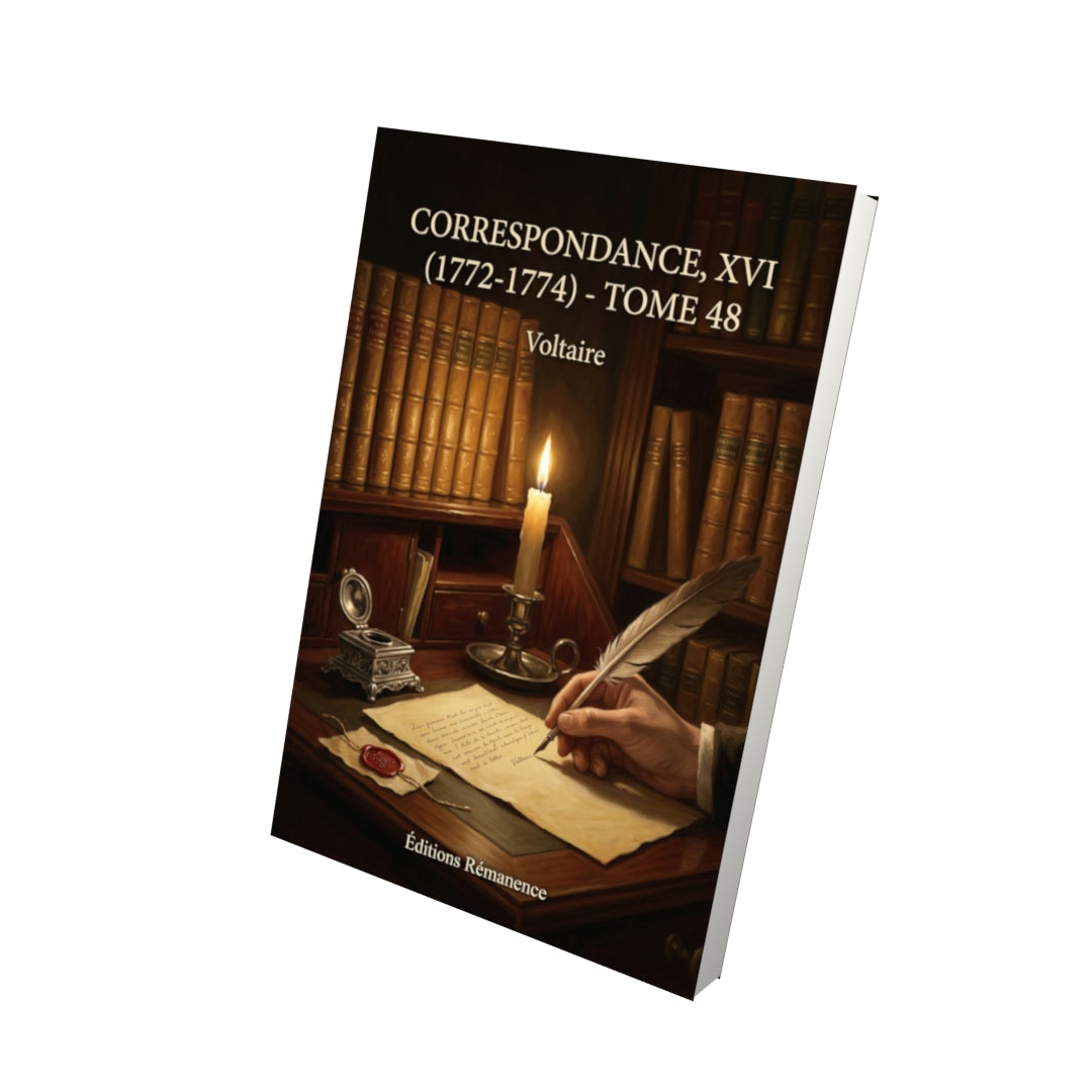 Livre Correspondance, XVI (1772-1774) - Tome 48 par Voltaire - Vue 3D - Editions Remanence