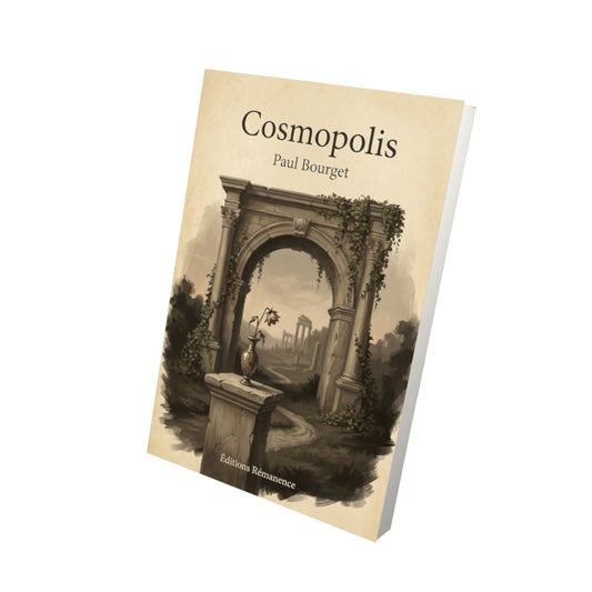 Livre Cosmopolis – Paul Bourget - Vue 3D - Editions Remanence