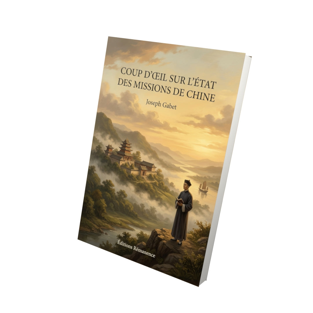 Livre Coup d’œil sur l’état des missions de Chine par Joseph Gabet - Vue 3D - Editions Remanence