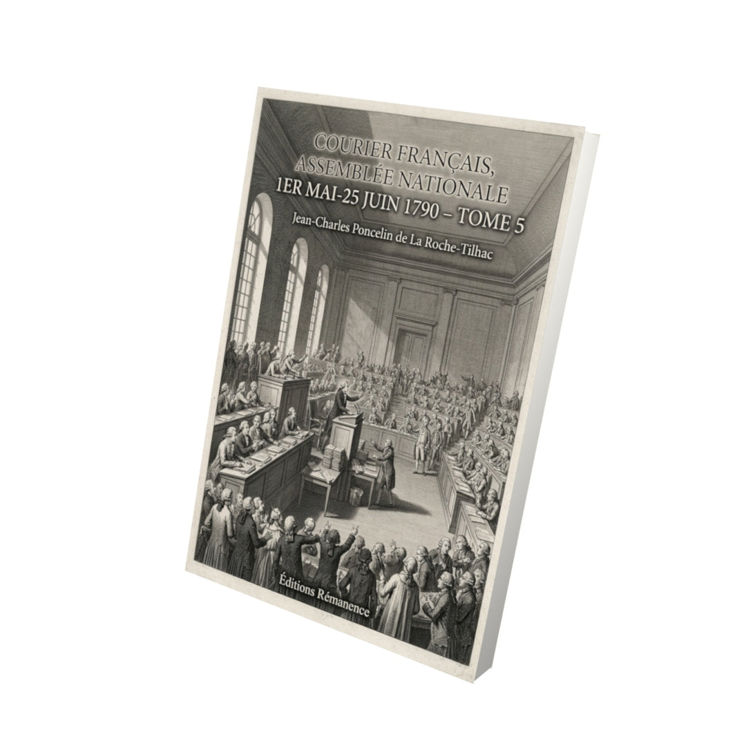 Livre Courier francais, Assemblée nationale 1er mai-25 juin 1790 - Tome 5 par Jean-Charles Poncelin de La Roche-Tilhac - Vue 3D - Editions Remanence