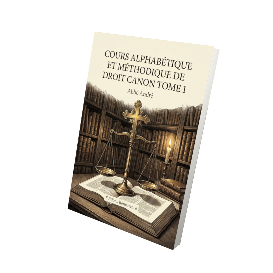 Livre Cours alphabétique et méthodique de Droit Canon Tome 1 - Abbé André - Vue 3D - Editions Remanence