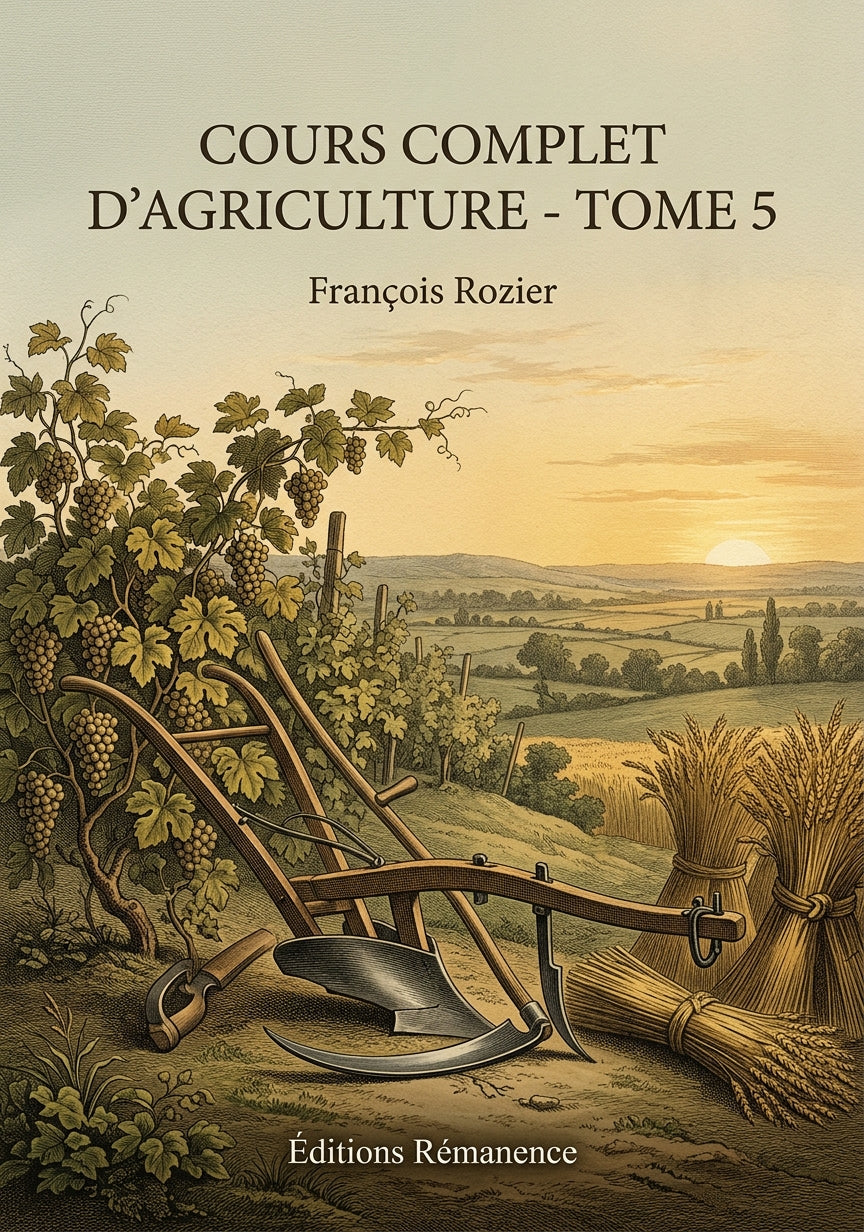 Livre Cours complet d’agriculture - Tome 5 par François Rozier - Couverture - Editions Remanence