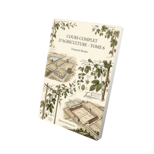 Livre Cours complet d’agriculture - Tome 6 par François Rozier - Vue 3D - Editions Remanence