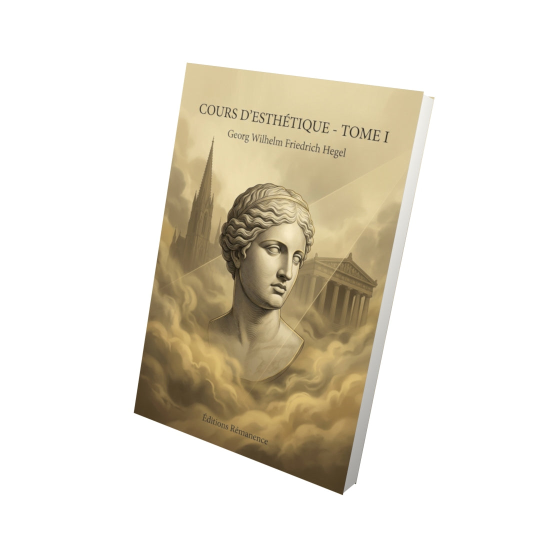 Livre Cours d'Esthétique - Tome I par Georg Wilhelm Friedrich Hegel - Vue 3D - Editions Remanence