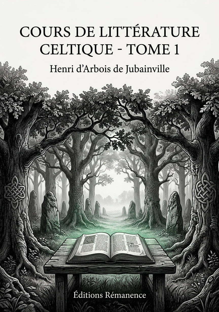 Livre Cours de littérature celtique - Tome 1 par Henri d’Arbois de Jubainville - Couverture - Editions Remanence