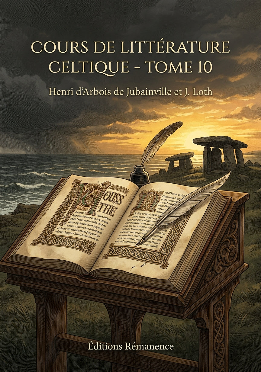 Livre Cours de littérature celtique - Tome 10 par Henri d’Arbois de Jubainville et J. Loth - Couverture - Editions Remanence