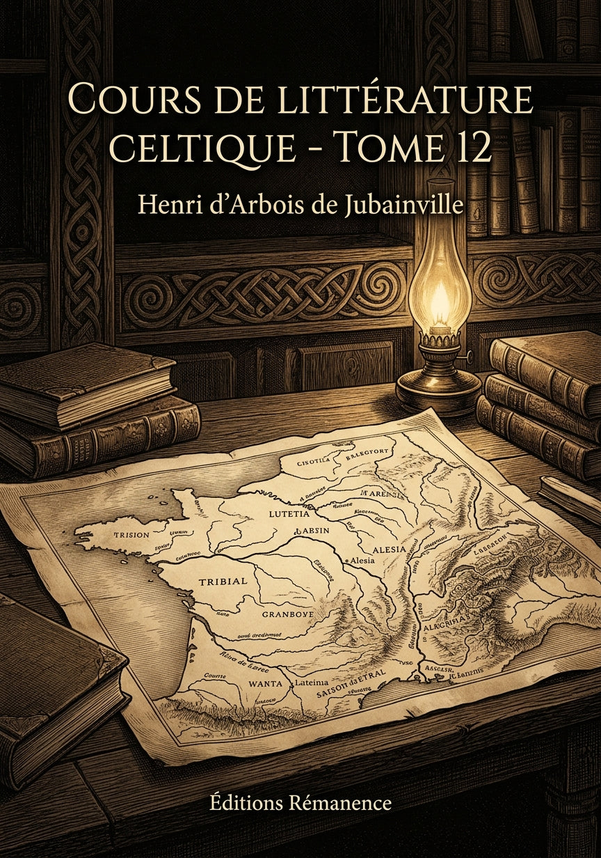 Livre Cours de littérature celtique - Tome 12 par Henri d’Arbois de Jubainville - Couverture - Editions Remanence