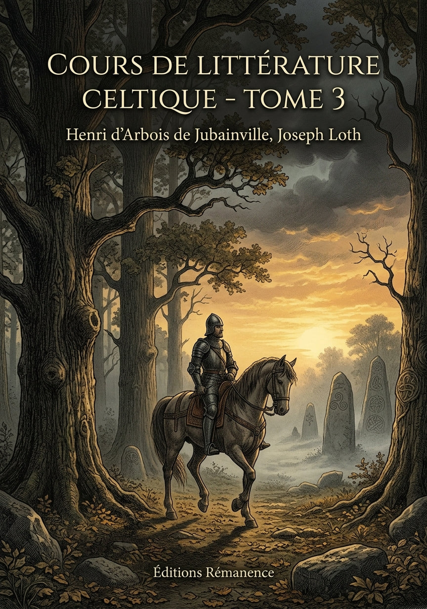Livre Cours de littérature celtique - Tome 3 par Henri d’Arbois de Jubainville, Joseph Loth - Couverture - Editions Remanence