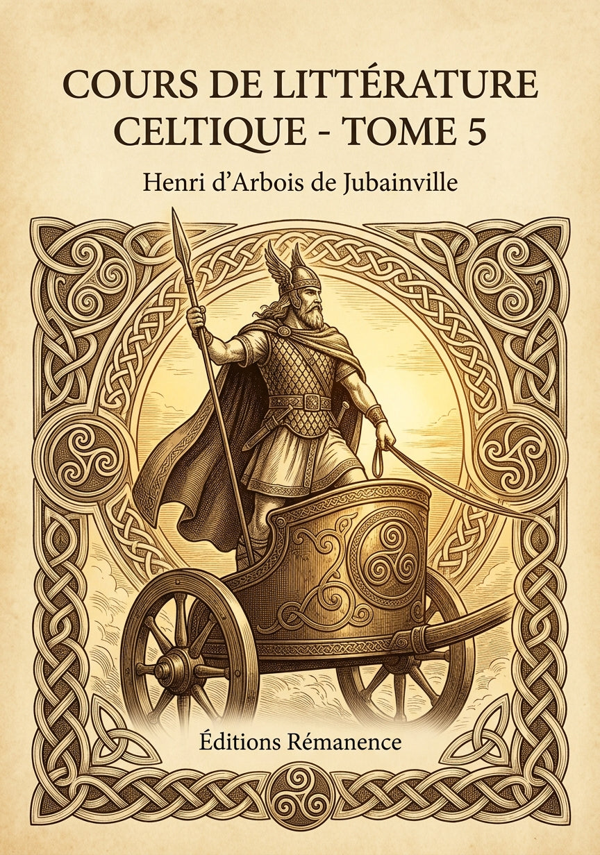 Livre Cours de littérature celtique - Tome 5 par Henri d’Arbois de Jubainville - Couverture - Editions Remanence