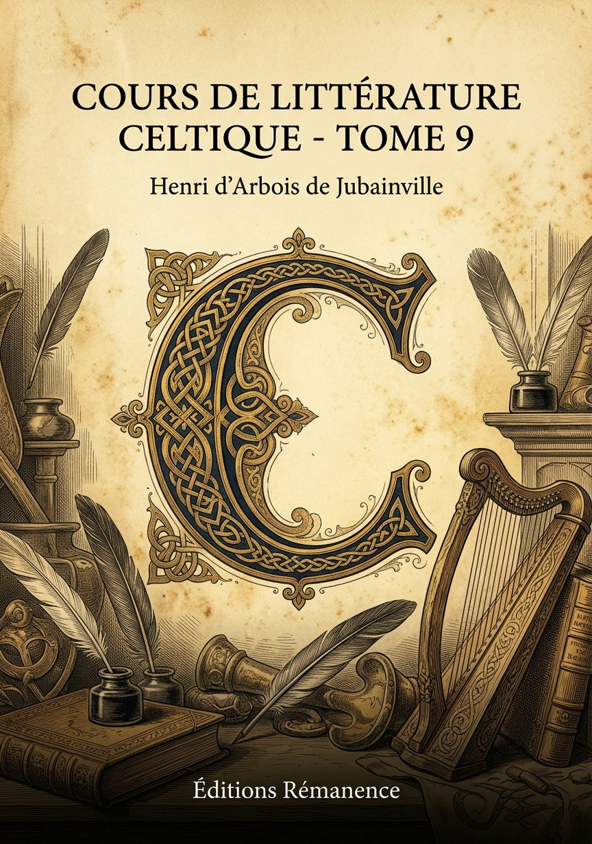 Livre Cours de littérature celtique - Tome 9 par Henri d’Arbois de Jubainville - Couverture - Editions Remanence