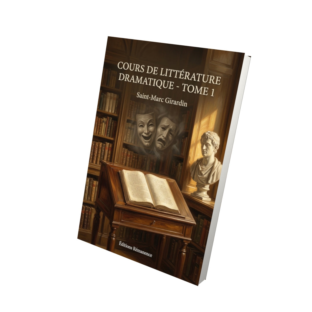 Livre Cours de littérature dramatique - Tome 1 par Saint-Marc Girardin - Vue 3D - Editions Remanence