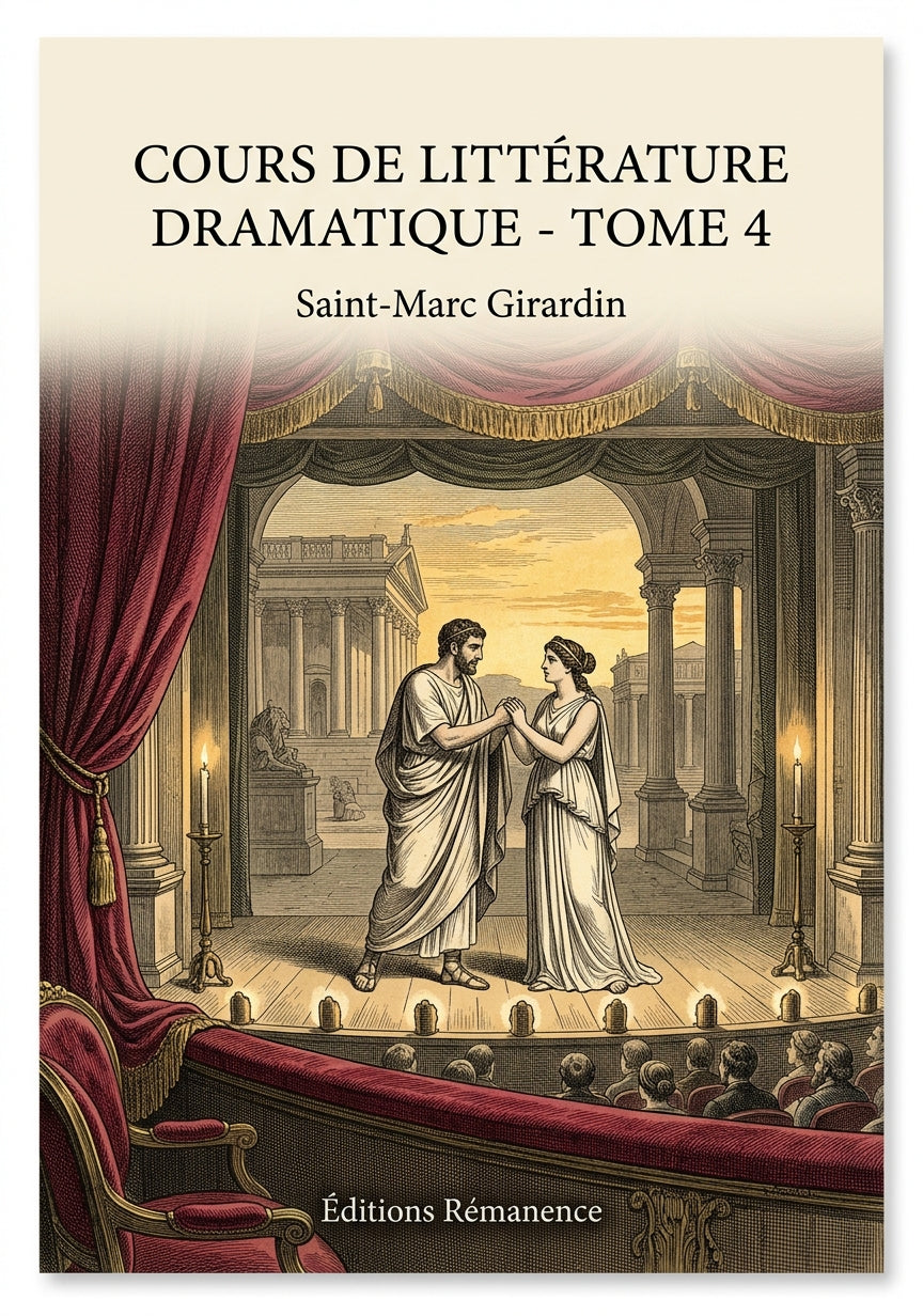 Livre Cours de littérature dramatique - Tome 4 par Saint-Marc Girardin - Couverture - Editions Remanence